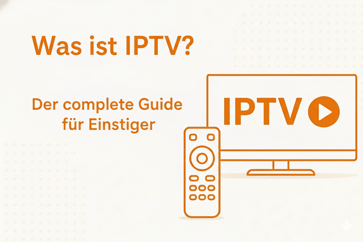 Was ist IPTV? Der komplette Guide für Einsteiger